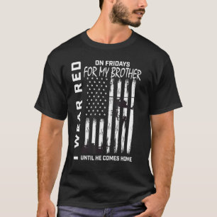 Red Friday Remember Everyone Deployed Brother Amer T-Shirt