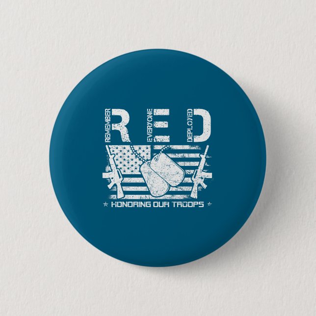 Red fridays remember everyone deployed honoring ou 2 inch round button (Front)