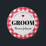 Red Gingham Country Wedding Groom's Name 2 Inch Round Button<br><div class="desc">A fun way to help a blending family get to know who is who, these red and white gingham plaid wedding party name tag button pins are an easy addition to guest welcome bags, rehearsal dinner entry tables, engagement party hand-outs and more. Give one to the groom so grandma stops...</div>