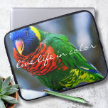 Red Green Lorikeet Bird Photo Live Life in Colour Laptop Sleeve<br><div class="desc">Follow the lead of this red, blue, green, and yellow little fellow and make sure you live life to the fullest, “living life in colour.” This happy, multi-hued photography neoprene laptop sleeve will bring a smile to your face every time you see it. This laptop sleeve comes in three sizes:...</div>