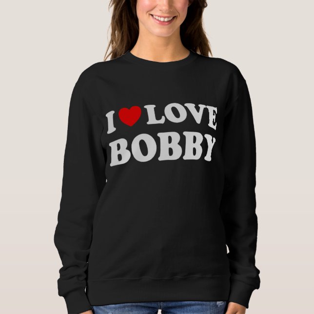 Red Heart I Love Bobby Sweatshirt (Front)