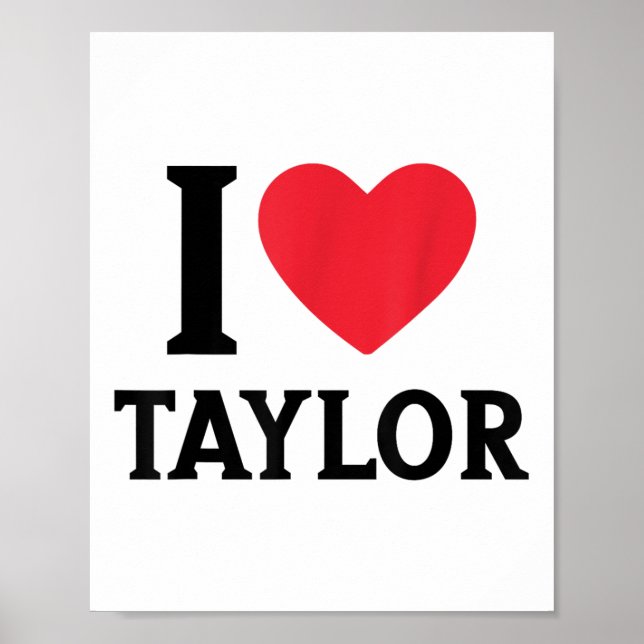 Red Heart I Love Taylor For Teens Girls Kids Women Poster (Front)