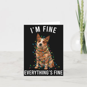 Red Heeler Christmas I'm Fine Everything Is Fine  Card