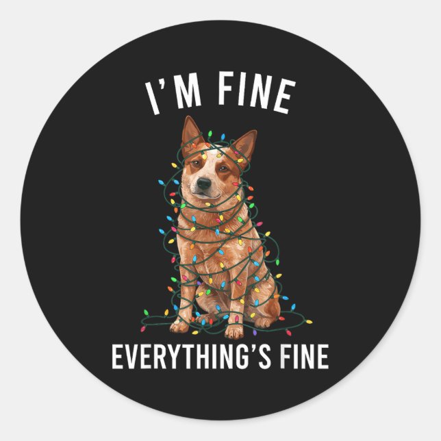 Red Heeler Christmas I'm Fine Everything Is Fine  Classic Round Sticker (Front)