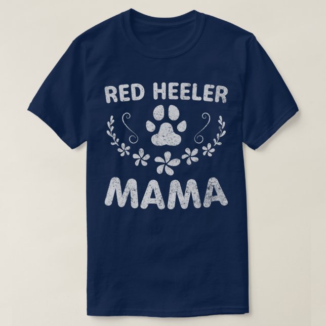Red Heeler Mama Cattle Dog Lover Owner Funny Dog M T-Shirt (Design Front)