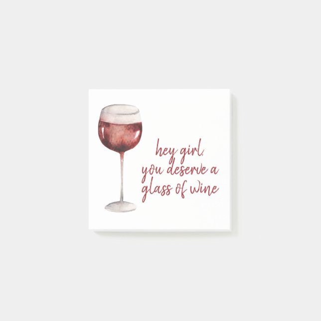 Red Hey Girl You Deserve A Glass Of Wine Quote Post-it Notes (Front)