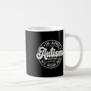 Red Instead Autism Awareness Acceptance Support Coffee Mug