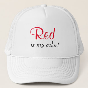 Red Is My Color Quote Trucker Hat