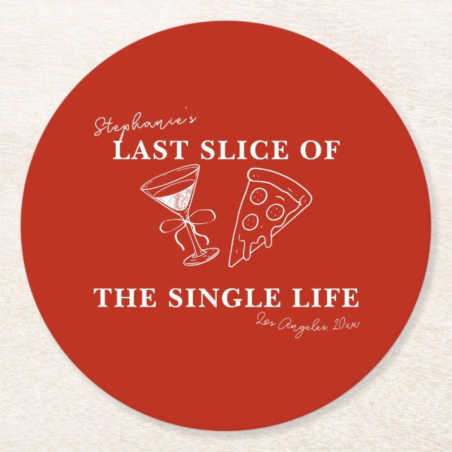 Red Last Slice of the Single Life Bachelorette  Round Paper Coaster (Front)