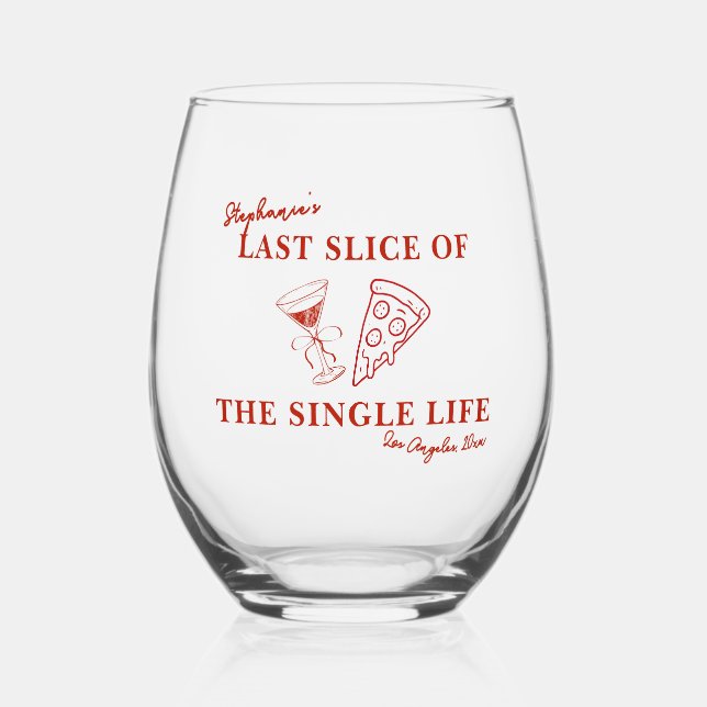 Red Last Slice of the Single Life Bachelorette  Stemless Wine Glass (Front)