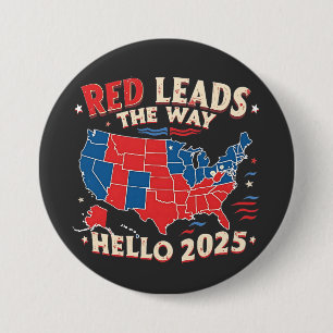 Red Leads the Way Hello 2025 Inauguration Trump 3 Inch Round Button