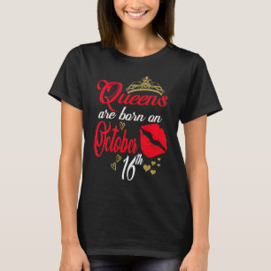 Red Lips Queens are Born on October 16th Libra Bir T-Shirt