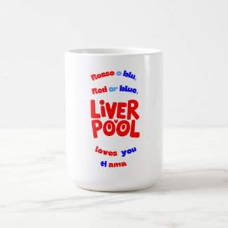 Red or blue, Liverpool loves you Coffee Mug