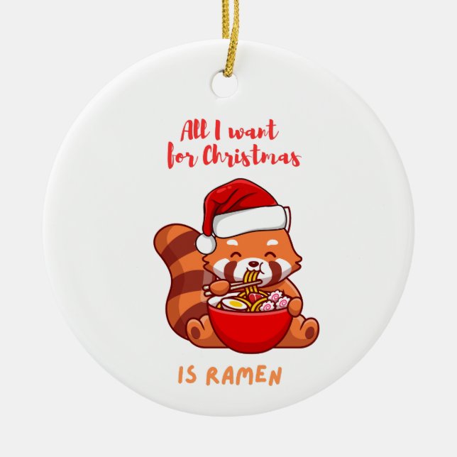 Red panda: All I want for Christmas is Ramen Ceramic Ornament (Front)