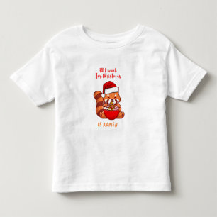 Red panda: All I want for Christmas is Ramen Toddler T-shirt