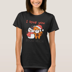 Red Panda I Love You Snow Much Snowman Snow Pun T-Shirt