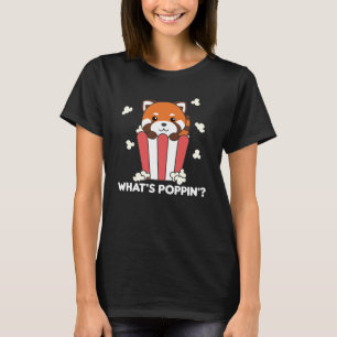 Red Panda Popcorn Whats Poppin Funny T-Shirt