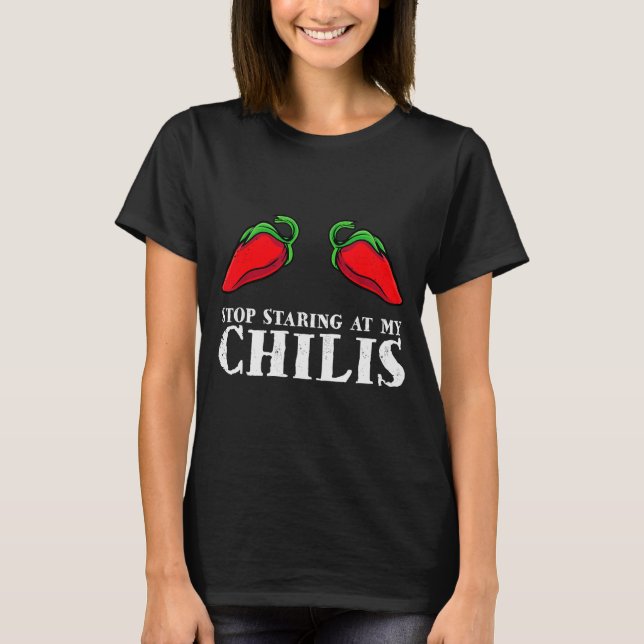 Red Pepper Hot Scy Food Funny Stop Staring At My C T-Shirt (Front)
