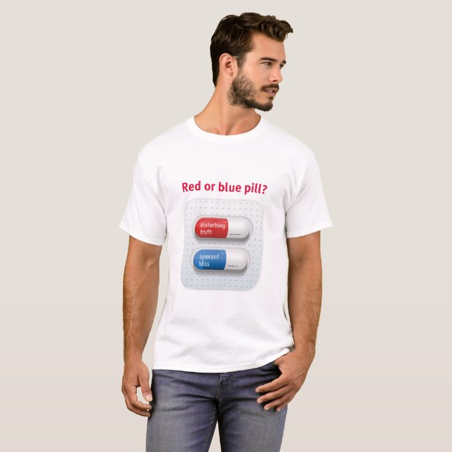 Red pill or blue pill? T-Shirt (Front Full)
