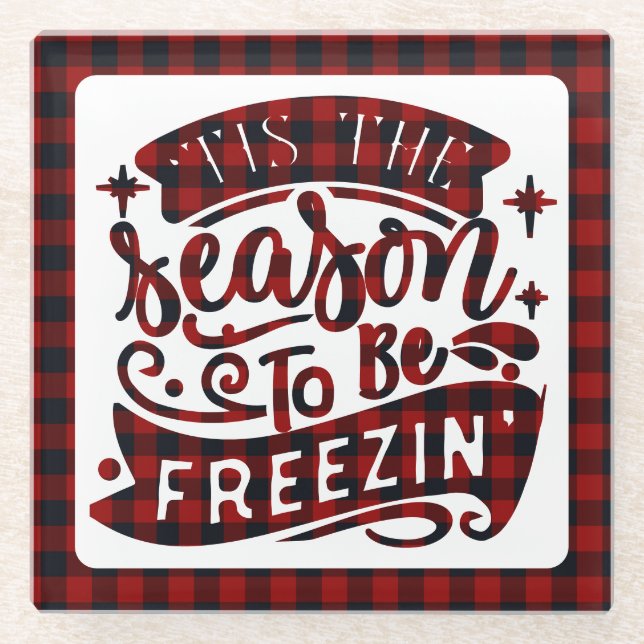 Red Plaid Fun Tis the Season to be Freezing Winter Glass Coaster (Front)