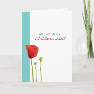 Red Poppy teal Will You Be My Bridesmaid Card