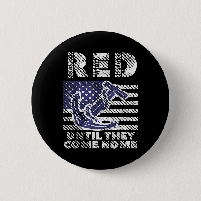 Red Remember Everyone Deployed Until Come Home Mem 2 Inch Round Button (Front)
