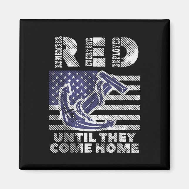 Red Remember Everyone Deployed Until Come Home Mem Magnet (Front)
