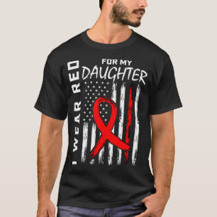 Red Ribbon For My Daughter Heart Disease Awareness T-Shirt
