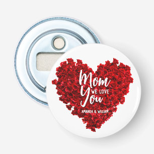 Red Roses Heart Love You Mom Mother's Day Bottle Opener