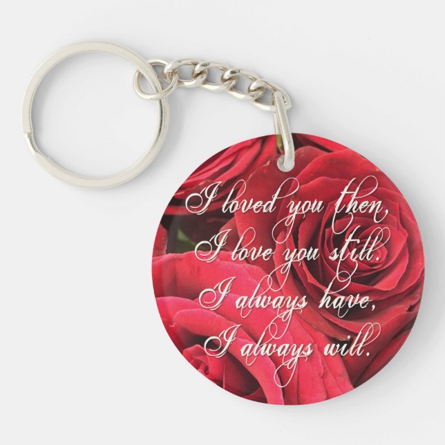 Red Roses Romantic I Loved You Then Keychain (Front)