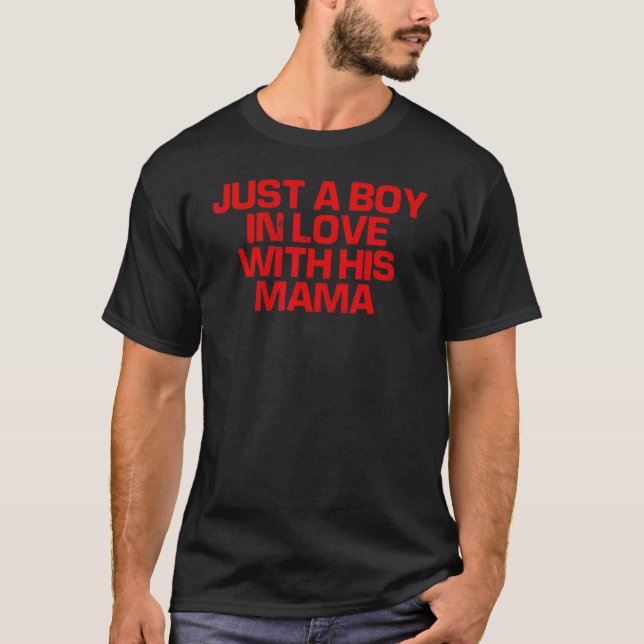 Red Saying  Just A Boy In Love With His Mama T-Shirt (Front)