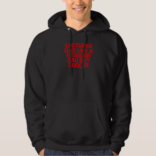 Red Saying Lecturer Dad Like A Regular Dad But Co Hoodie