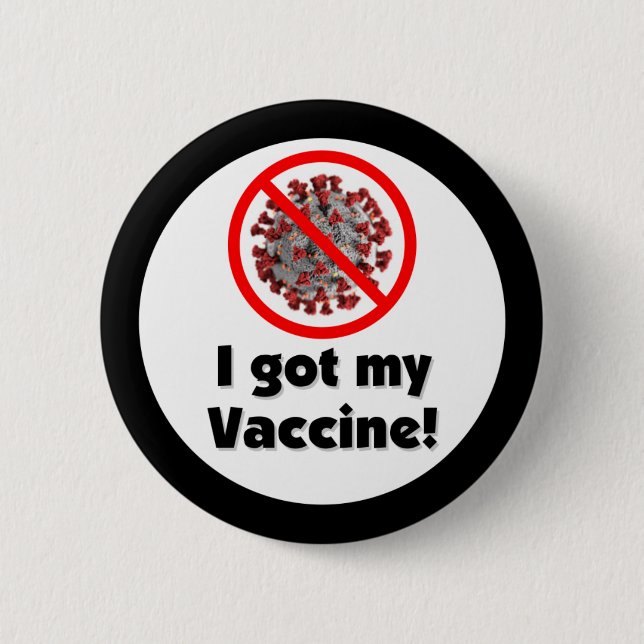 Red Slash Covid-19 I Got My Vaccine Black Virus 2 Inch Round Button (Front)