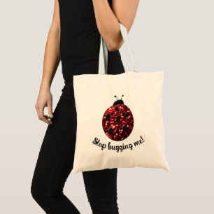 Red sparkly Ladybug Stop Bugging me Personalize Tote Bag
