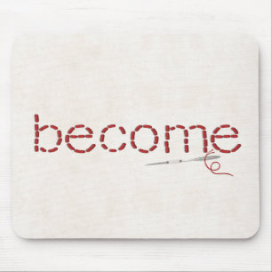 red stitched BECOME text message with needle Mouse Pad