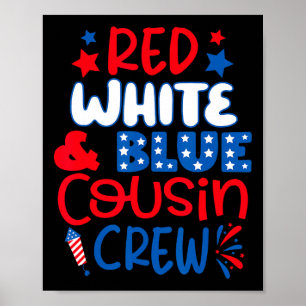 Red White And Blue Cousin Crew 4th Of July Indepen Poster