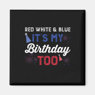 Red White And Blue It's My Birthday Too Girls Boys Magnet