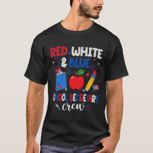 Red White And Blue School Secretary Crew Happy 4th T-Shirt