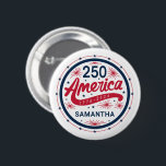 Red White and Blue USA America's 250th Anniversary 2 Inch Round Button<br><div class="desc">Red White and Blue USA America's 250th Anniversary button.

Make it yours with easy customization. Need a custom order? Just send us a message,  we’re here to help. Kindly note that response times may vary slightly due to the time difference.</div>