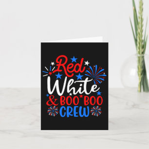 Red White And Boo Boo Crew Funny 4th Of July Nurse Card