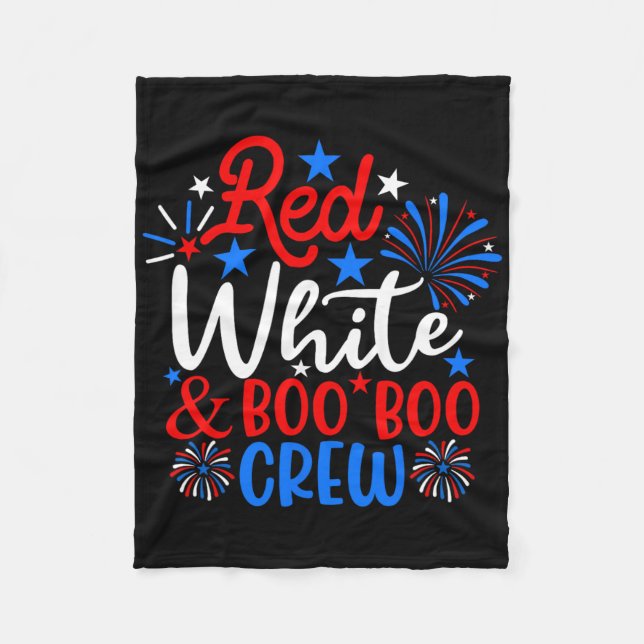 Red White And Boo Boo Crew Funny 4th Of July Nurse Fleece Blanket (Front)