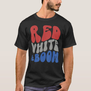 Red White And Boom Fourth Of July Celebrate Indepe T-Shirt