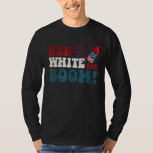 Red White And Boom Patriotic 4th Of July Usa Firew T-Shirt
