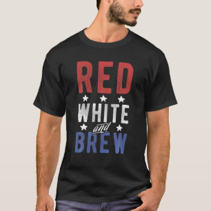 Red White And Brew 4Th Of July Craft Beer Drinking T-Shirt