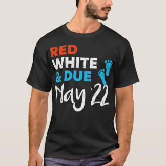 Red White and Due May 2022 Pregnancy Announcement T-Shirt