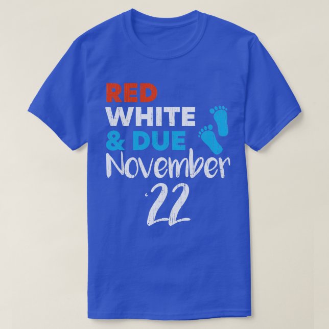 Red White and Due November 2022 Pregnancy Announce T-Shirt (Design Front)