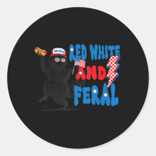 Red White And Feral But Free Patriotic Proud 4th Classic Round Sticker