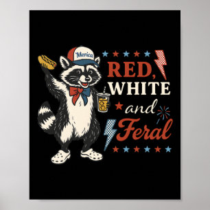 Red White And Feral Funny Raccoon 4th Of July Patr Poster