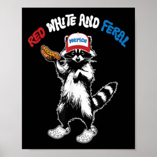 Red White And Feral, Funny Raccoon 4th Of July Poster