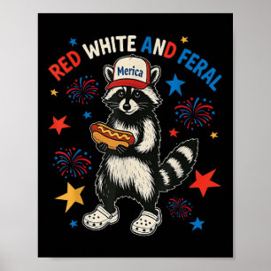 Red White And Feral Funny Raccoon 4th Of July T-sh Poster